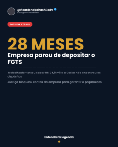 FGTS não depositado por 28 meses: trabalhador descobre na hora do saque e Justiça bloqueia contas da empresa
